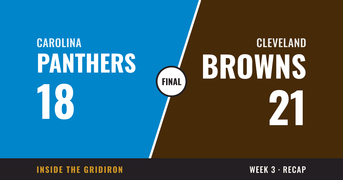 Week 3 final: Carolina Panthers 18, Cleveland Browns 21