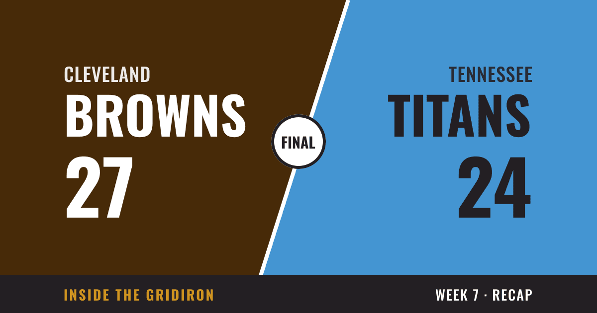 Week 7 final: Cleveland Browns 27, Tennessee Titans 24