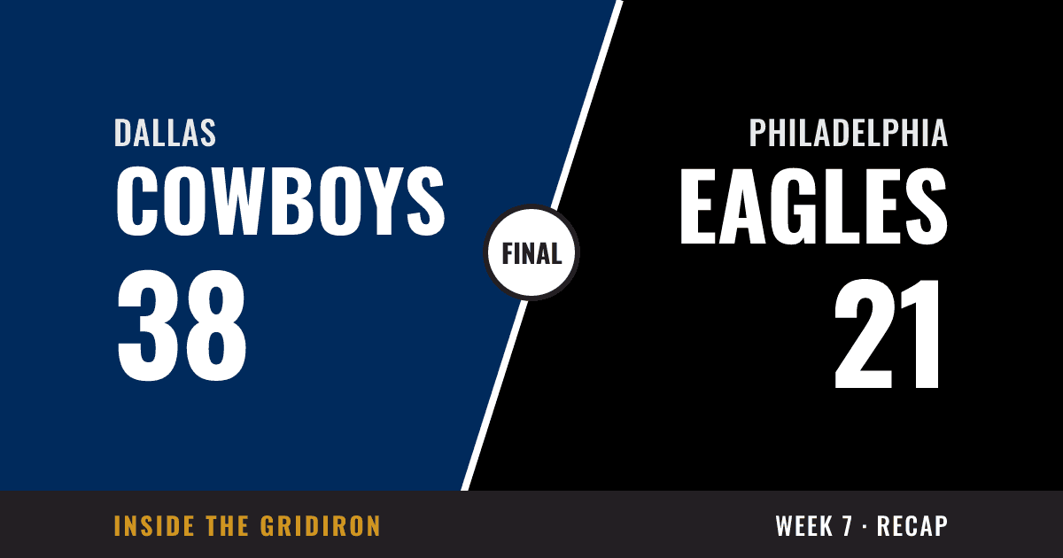Week 7 final: Dallas Cowboys 38, Philadelphia Eagles 21