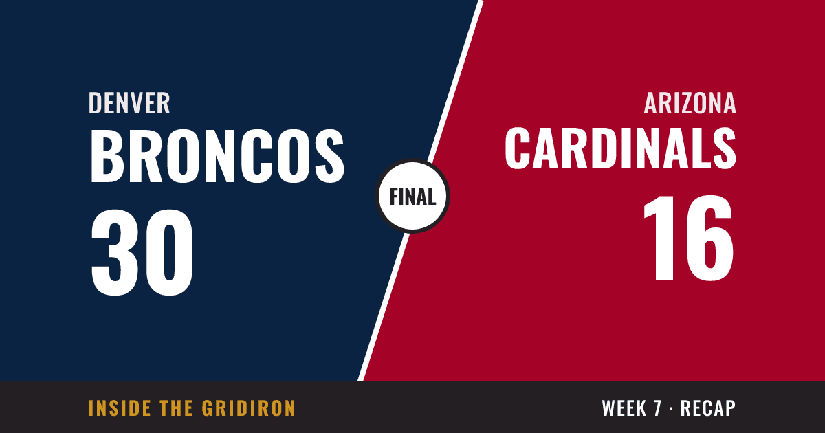 Week 7 final: Denver Broncos 30, Arizona Cardinals 16