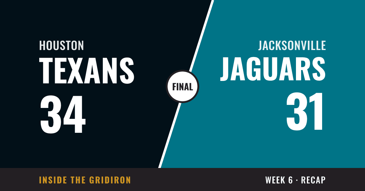 Week 6 final: Houston Texans 34, Jacksonville Jaguars 31