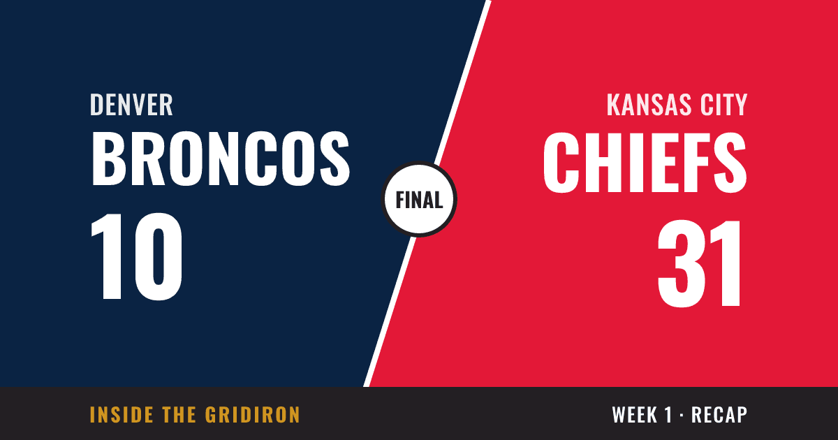 Week 1 final: Denver Broncos 10, Kansas City Chiefs 31