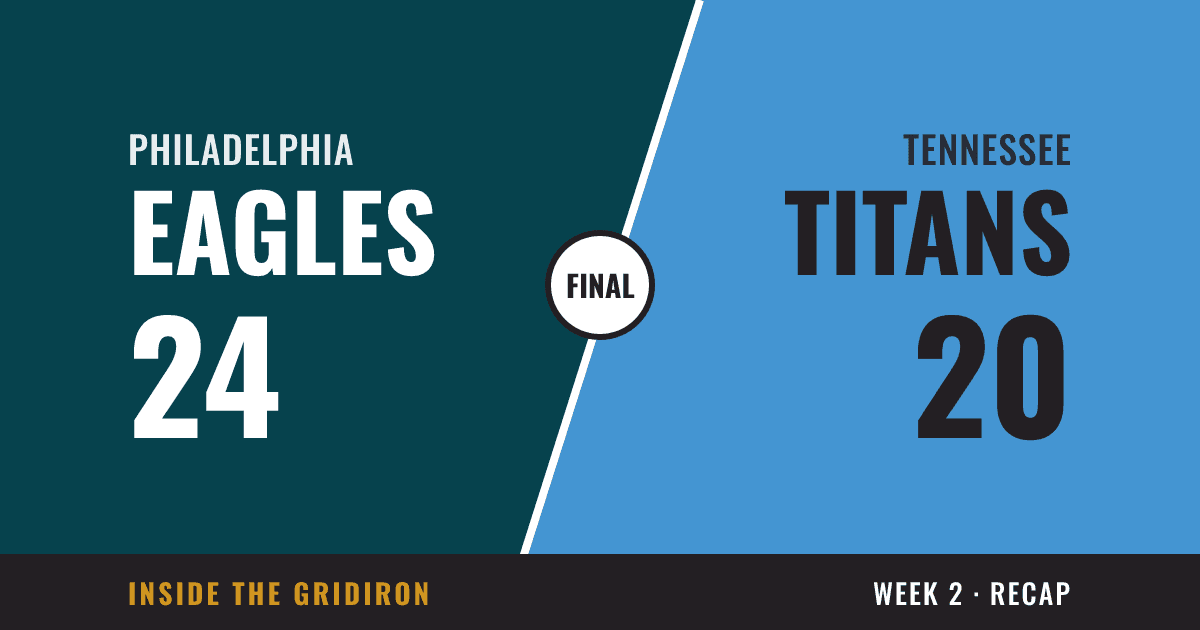 Week 2 final: Philadelphia Eagles 24, Tennessee Titans 20