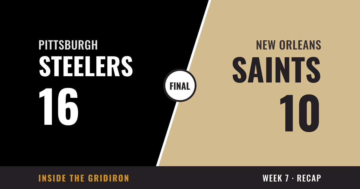 Week 7 final: Pittsburgh Steelers 16, New Orleans Saints 10