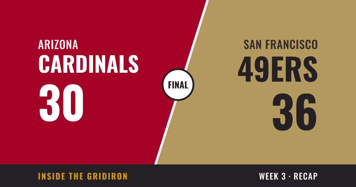 Week 3 final: Arizona Cardinals 30, San Francisco 49ers 36
