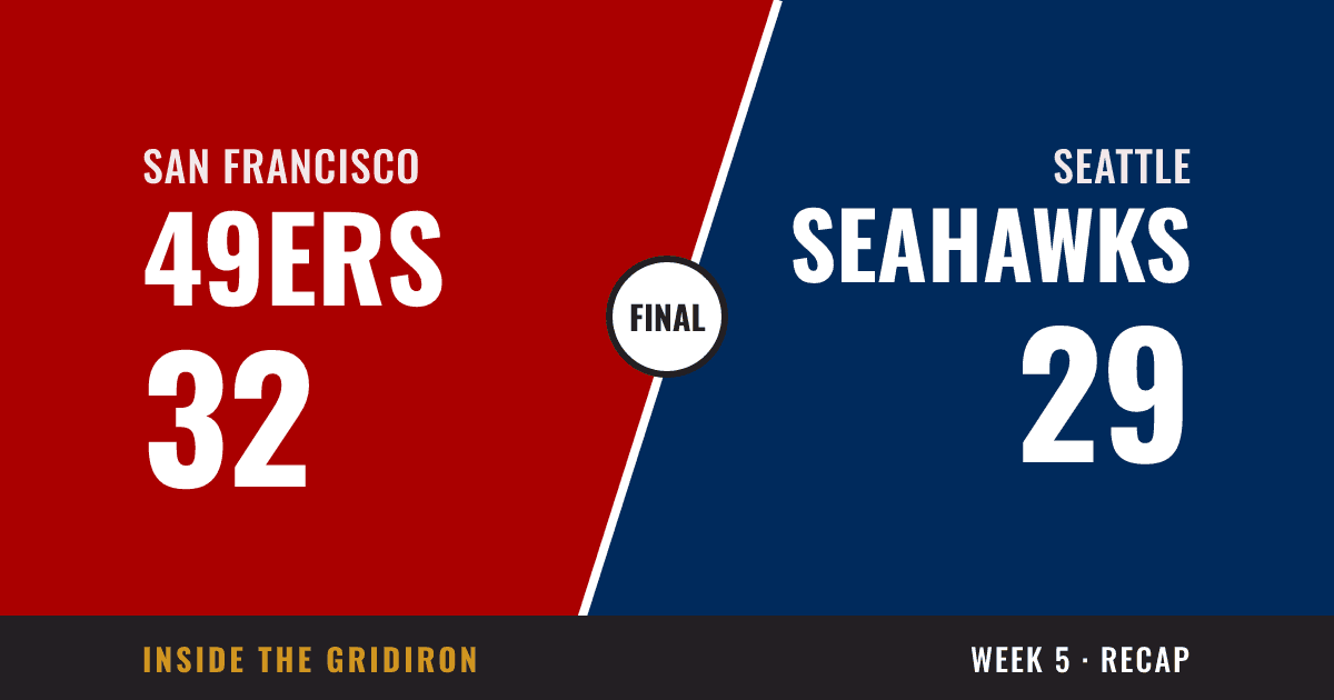 Week 5 final: San Francisco 49ers 32, Seattle Seahawks 29