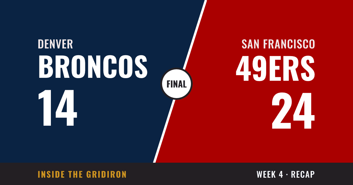 Week 4 final: Denver Broncos 14, San Francisco 49ers 24