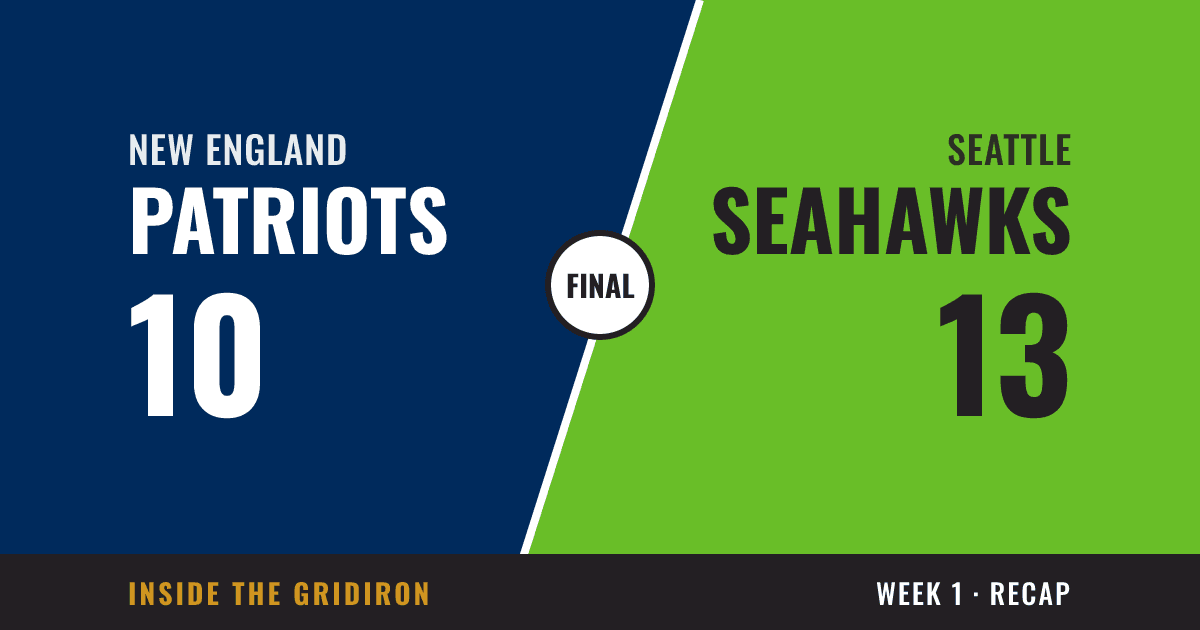 Week 1 final: New England Patriots 10, Seattle Seahawks 13