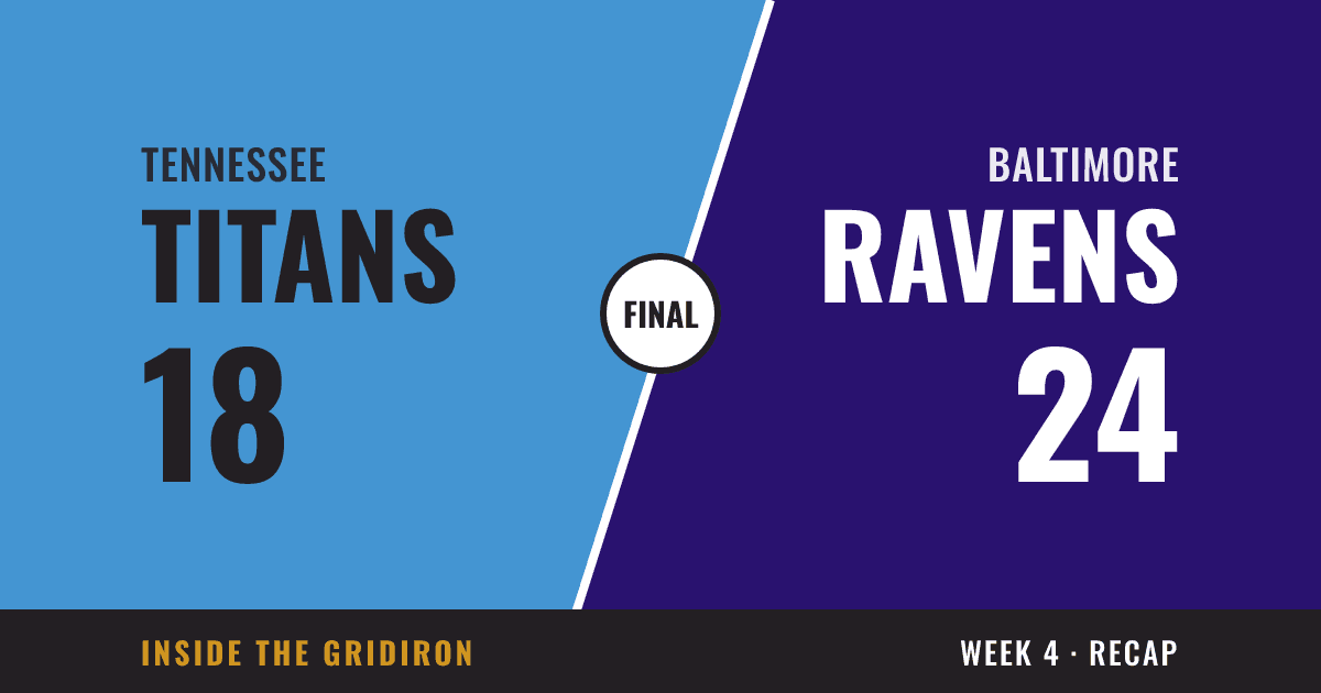 Week 4 final: Tennessee Titans 18, Baltimore Ravens 24